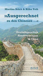 Salonreihe - Buchpräsentation: Martina Bölck & Hilke Veth – „Ausgerechnet zu den Chinesen…“